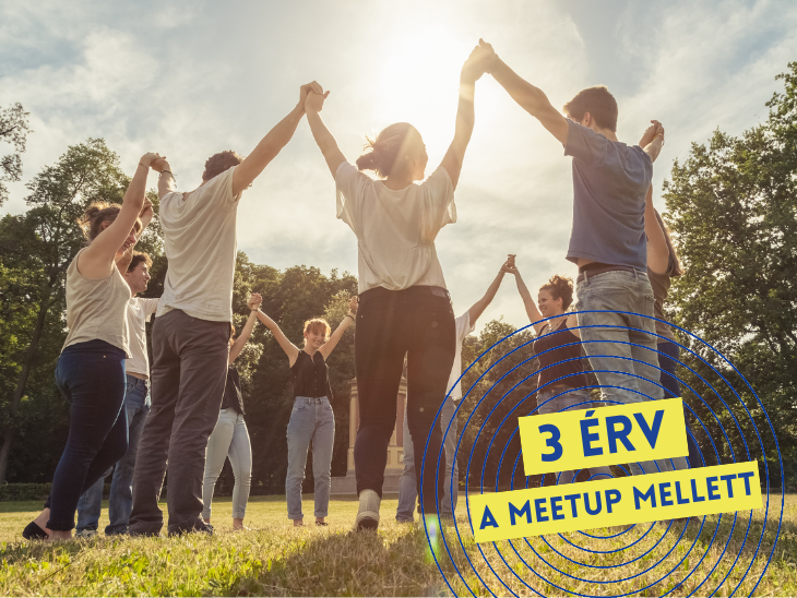 Fiatalok szabadban körben állnak felemelt kezeiket összekulcsolva A képen az üzenet szövege 3 érv a meetup mellett