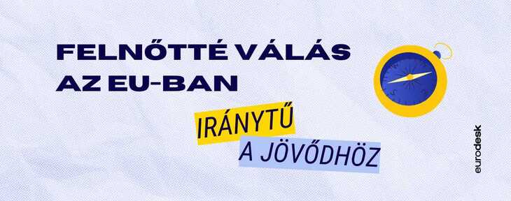 Felnőtté válás az Európai Uniót cikksorozat fejlécképe