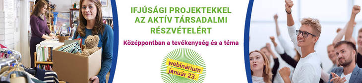 Ifjúsági projektekkel az aktív társadalmi részvételért Középpontban a tevékenység és a téma feliratú banner