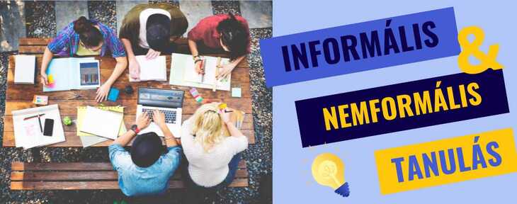 Informális és nemformális tanulás az osztályteremben és azon kívül