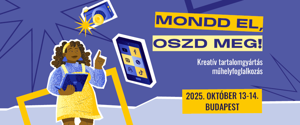 Ajánló grafika a Mondd el, oszd meg! - Kreatív tartalomgyártás műhelyfoglalkozás fiataloknak című tartalomhoz.