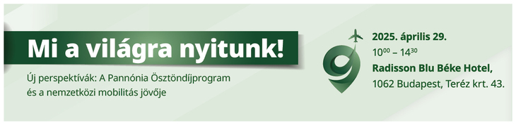 Mi a világra nyitunk Pannónia Ösztöndíjprogram konferencia 2025
