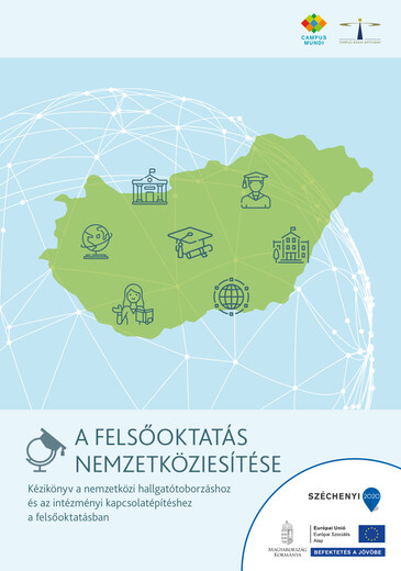 A FELSŐOKTATÁS NEMZETKÖZIESÍTÉSE Kézikönyv a nemzetközi hallgatótoborzáshoz és az intézményi kapcsolatépítéshez borító